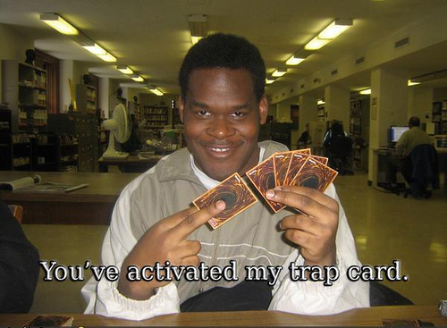 youve-activated-my-trap-card.jpg